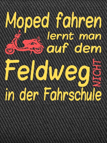 Feldweg Moped Spruch