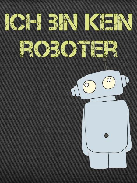 ich bin kein roboter