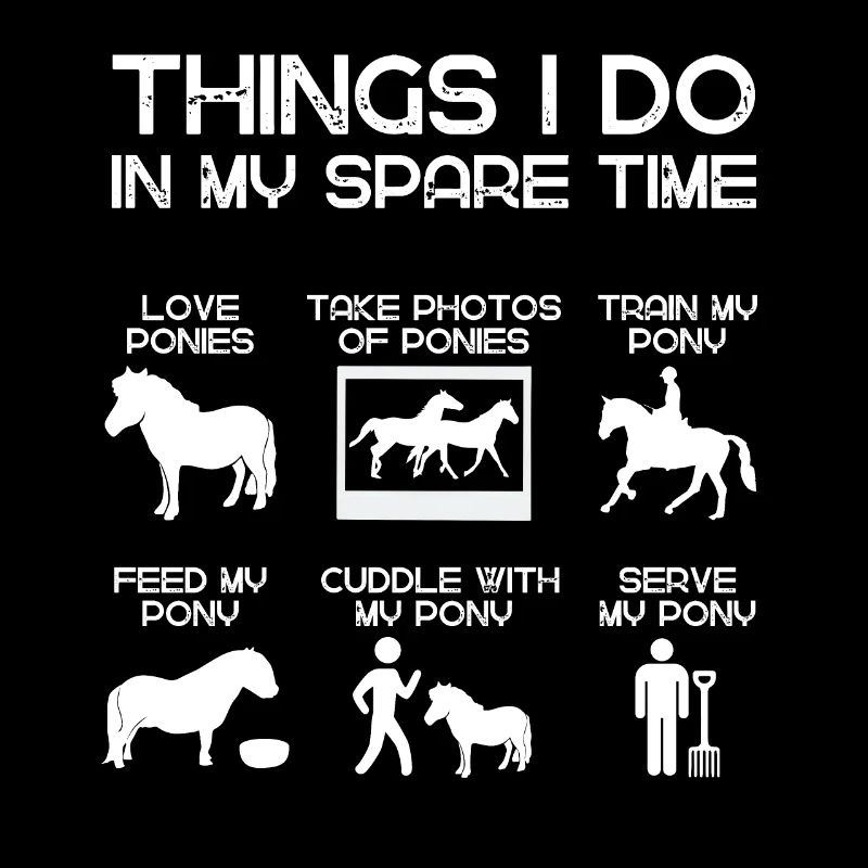 ! Things I Do In My Spare Time With My Pony