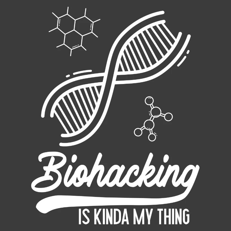 Biohacking is kinda my thing