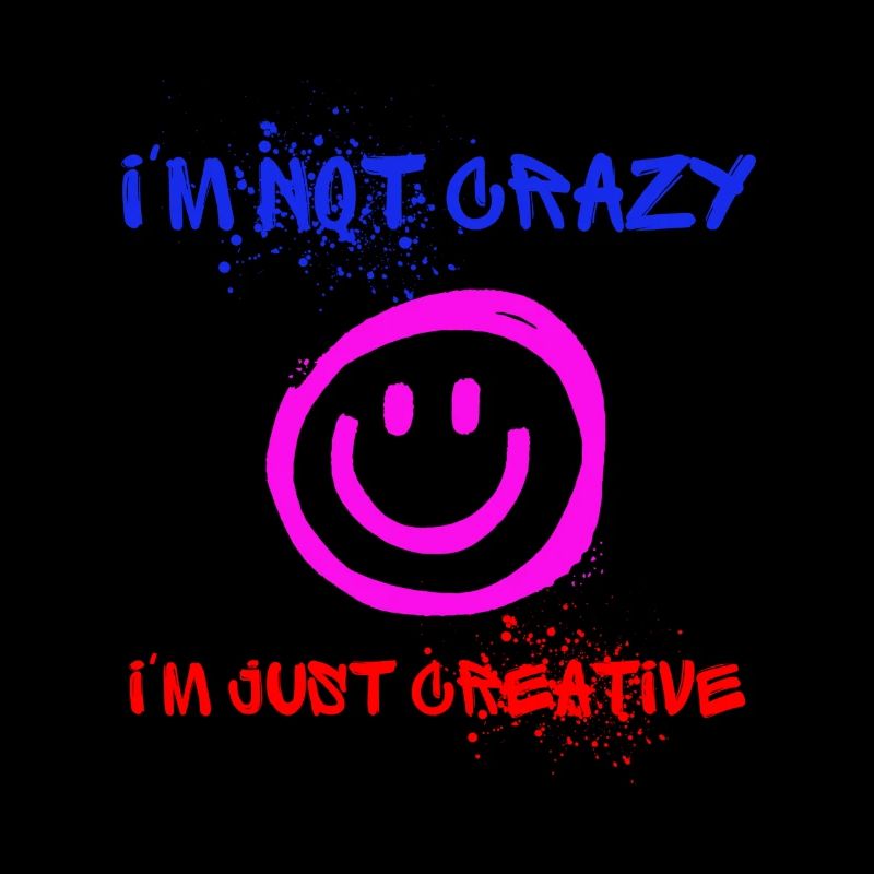 I’m not crazy – I’m just creative 😜