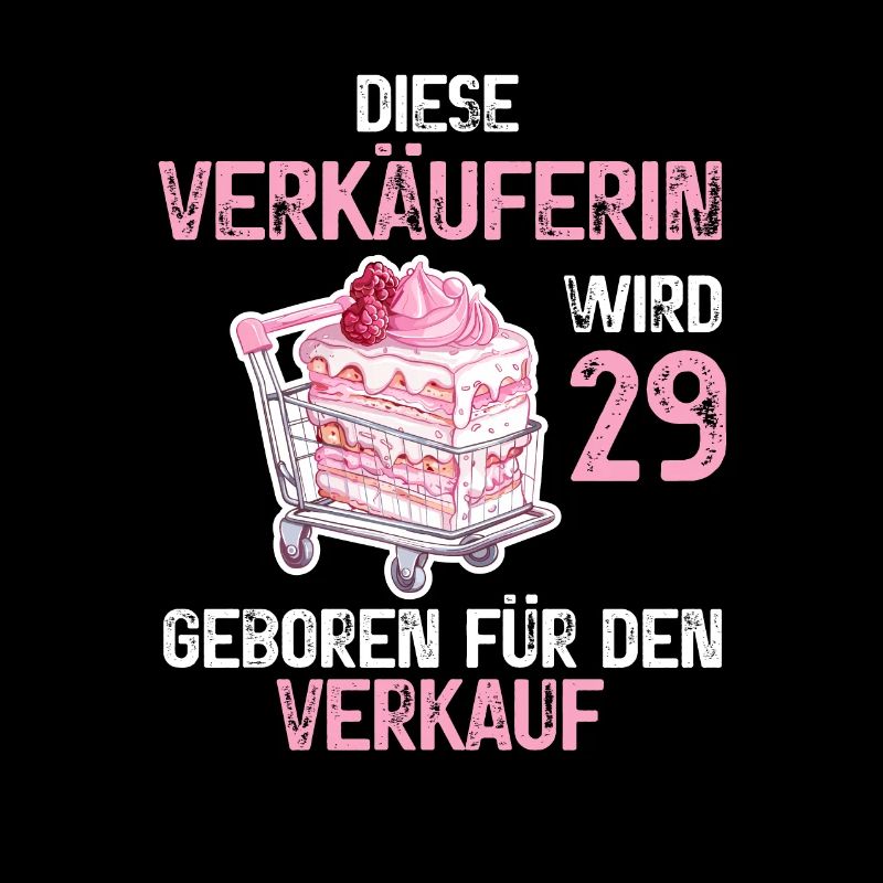 29 Geburtstag Verkäuferin 29 Jahre Verkauf Spruch