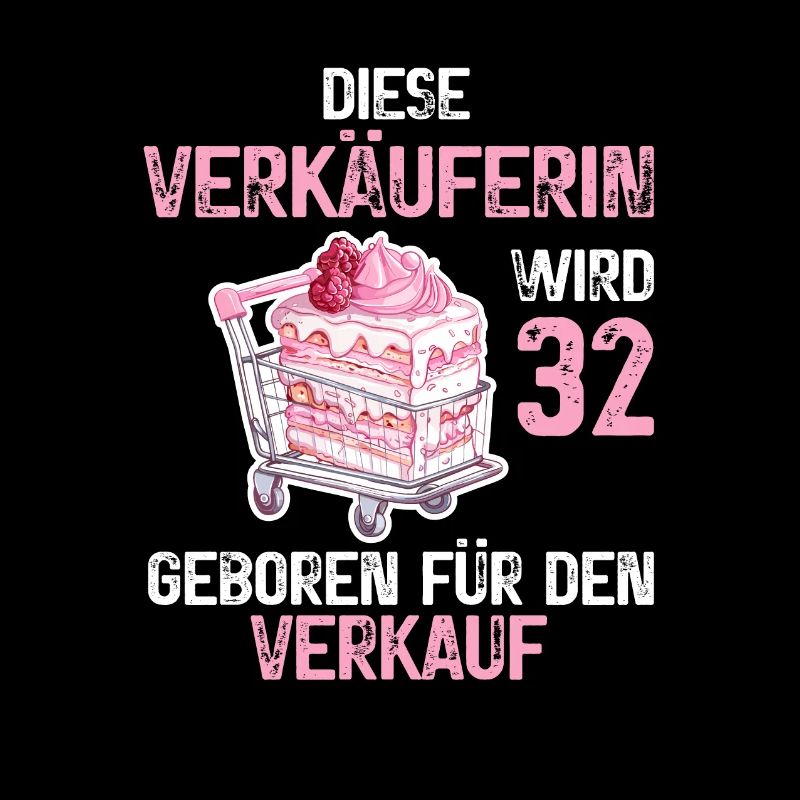 32 Geburtstag Verkäuferin Verkauf 32 Jahre Spruch