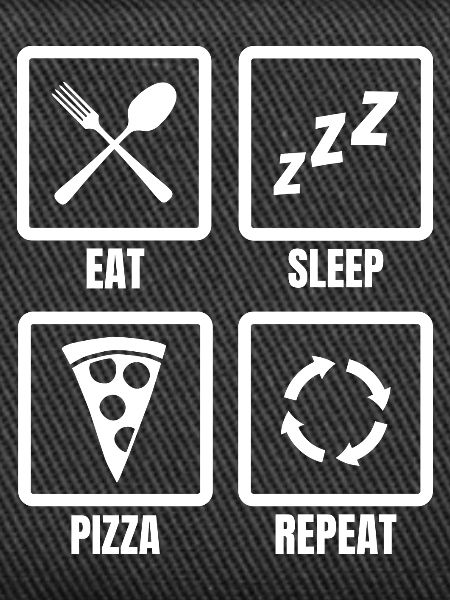 Eat Sleep Pizza Repeat