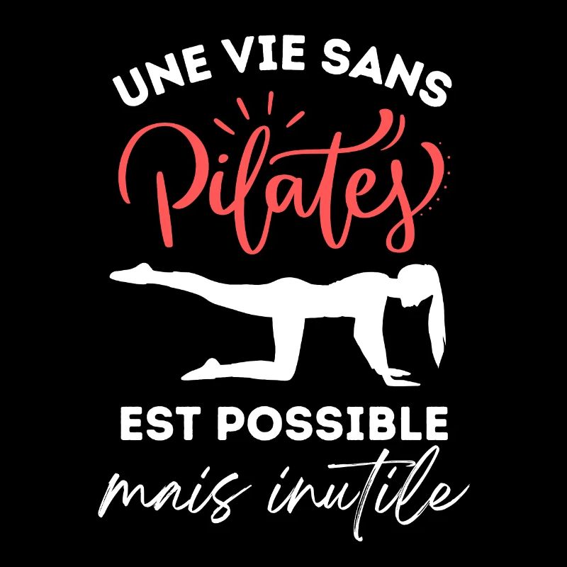 Une vie sans pilates est inutile