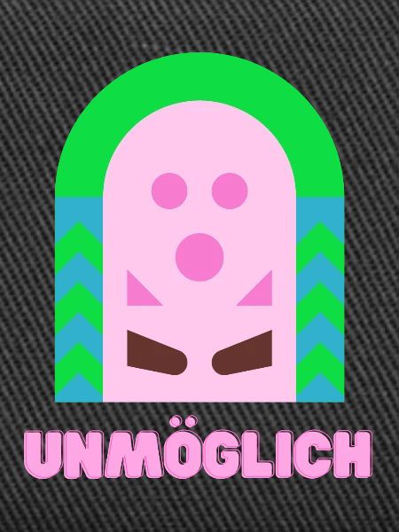 Unmöglich