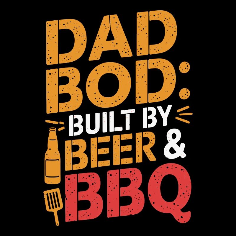 Dad Bod: Built By Beer & BBQ - Humor for Fathers