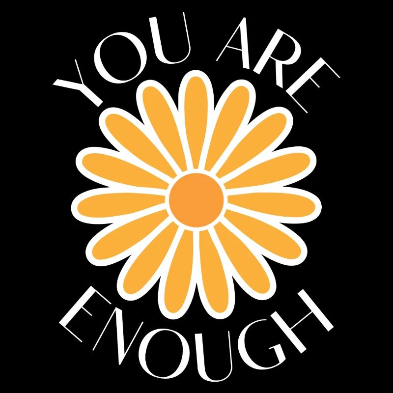 You Are Enough – T-shirt à message positif