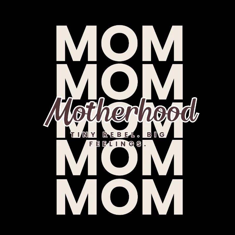 Maternité – Tiny Rebel, Big Feelings Mom Design