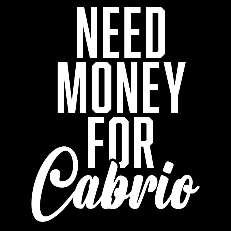 Need Money For Cabrio