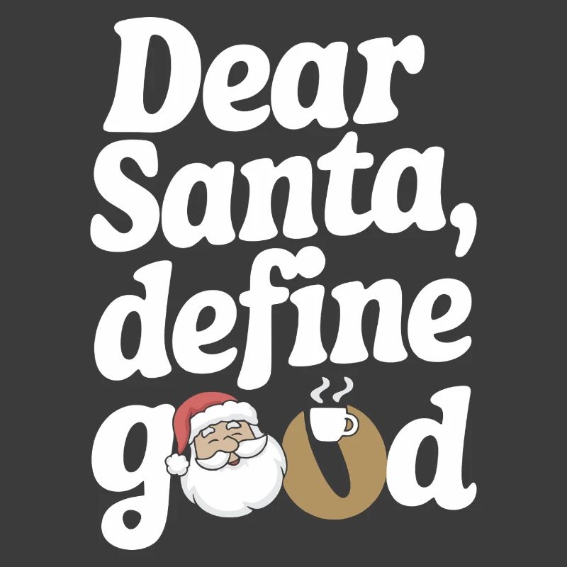 Dear Santa Define Good
