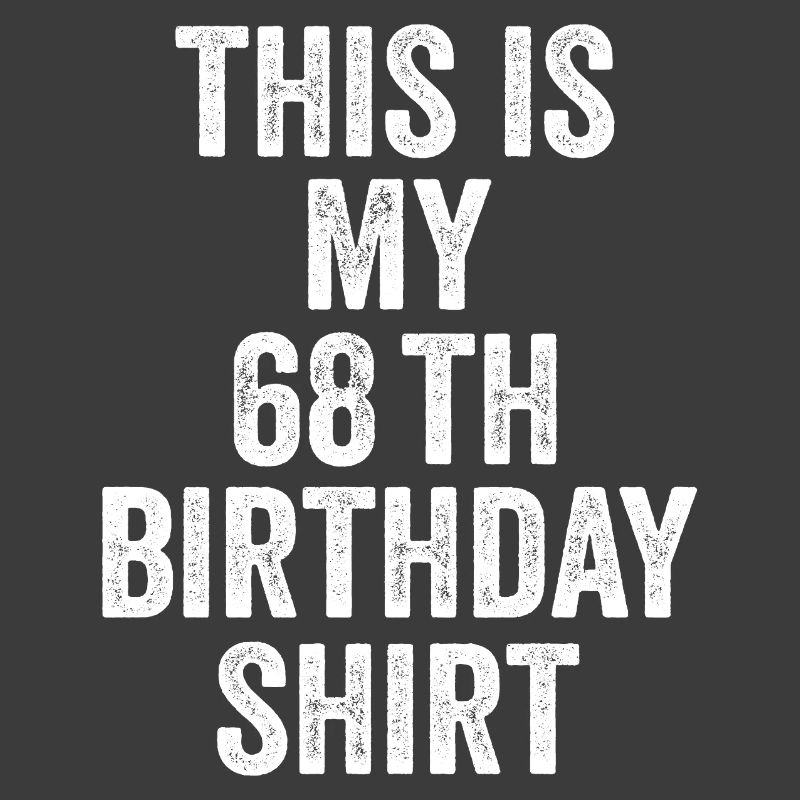 68th Birthday 68th Birthday Gift - 68th Birthday Gift