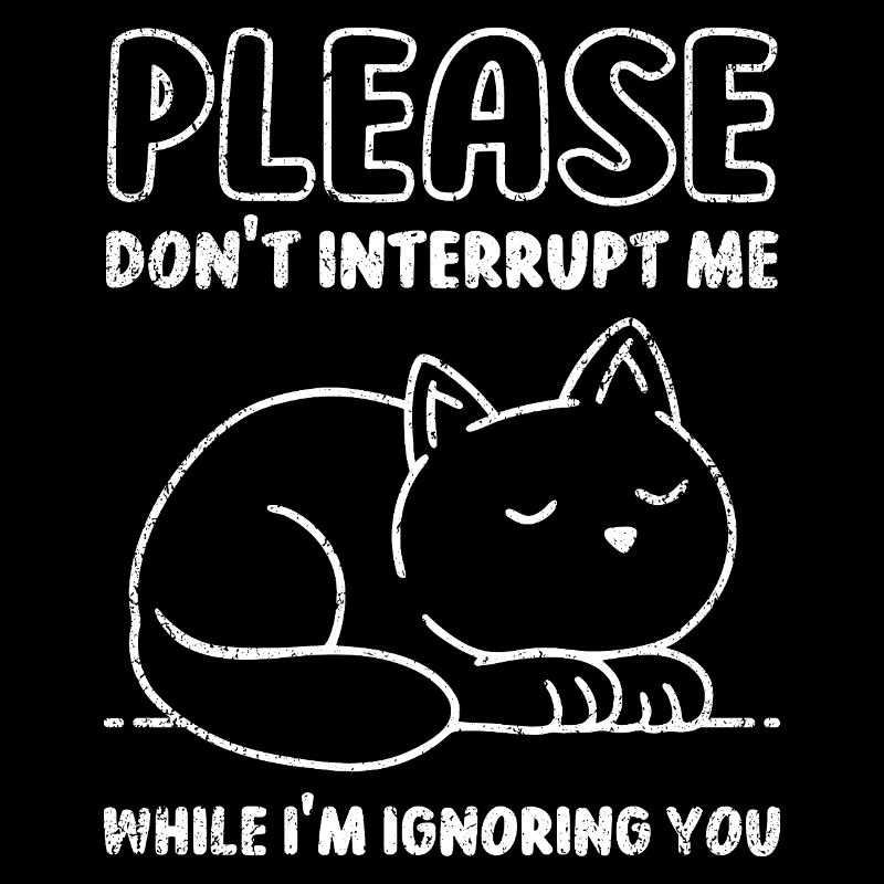 S’il te plaît, ne m’interromps pas pendant que je t’ignore
