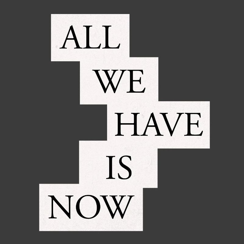 Tout ce qu’on a, c’est maintenant - Noir/Blanc