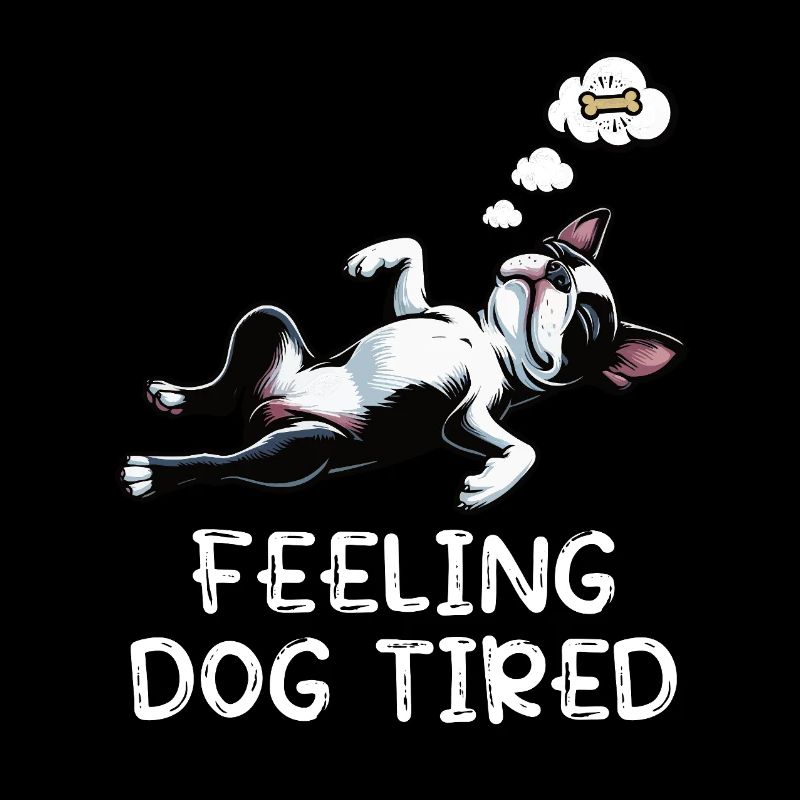Feeling Dog Tired Boston Terrier Bostiebesitzer