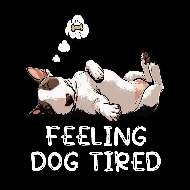 Feeling Dog Tired Miniatur Bullterrier Bully 