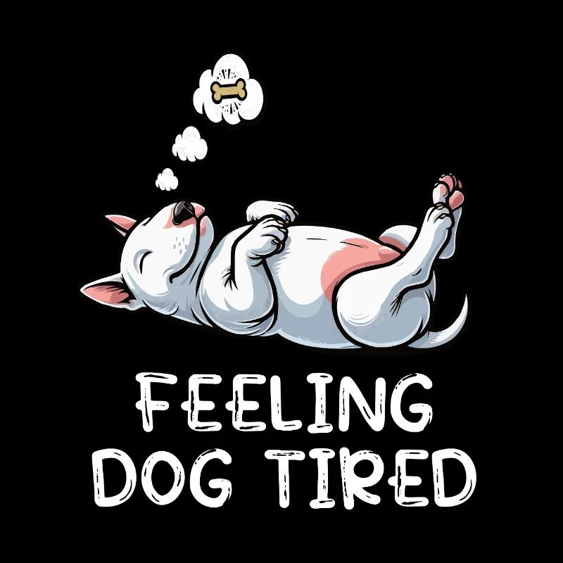 Feeling Dog Tired Miniatur Bullterrier Bully 