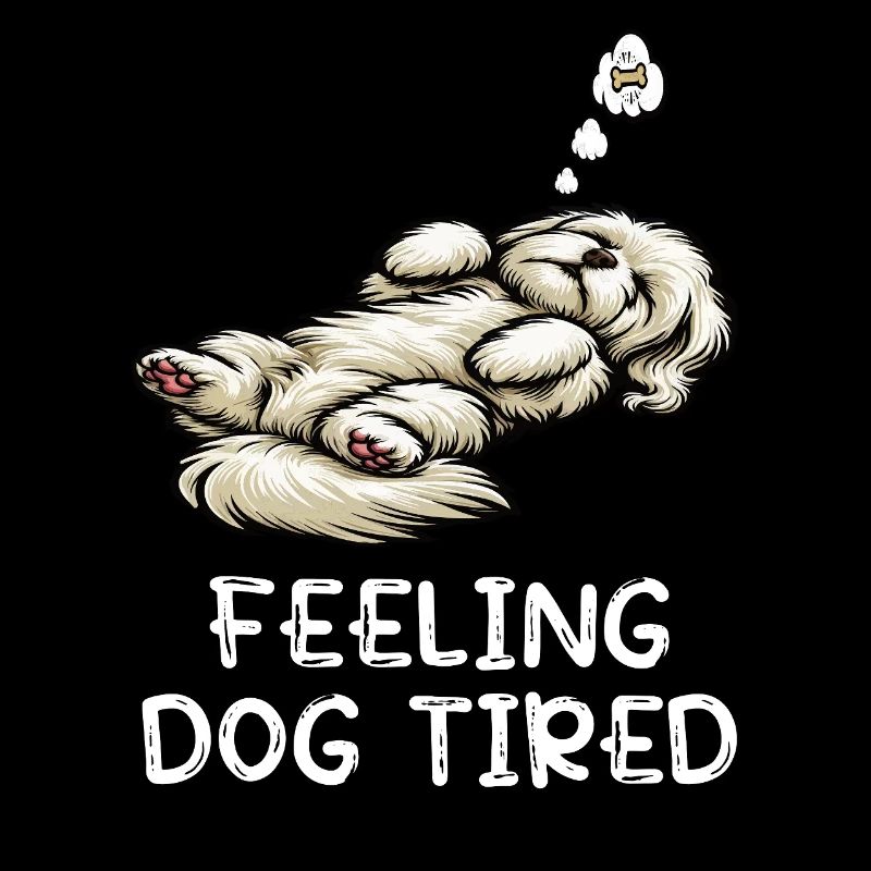Feeling Dog Tired Maltese Maltese Owner