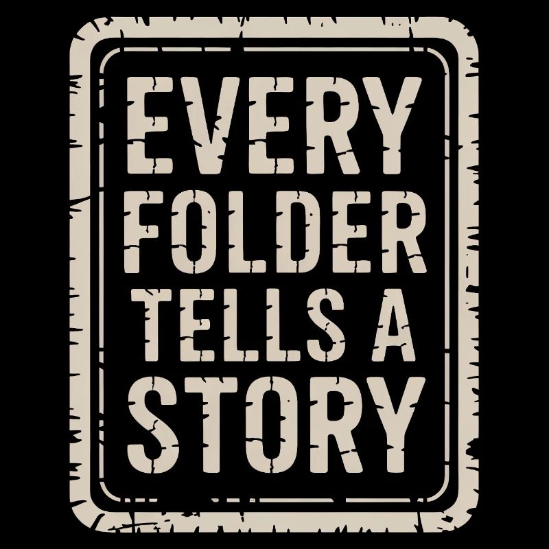 Every Folder Tells a Story
