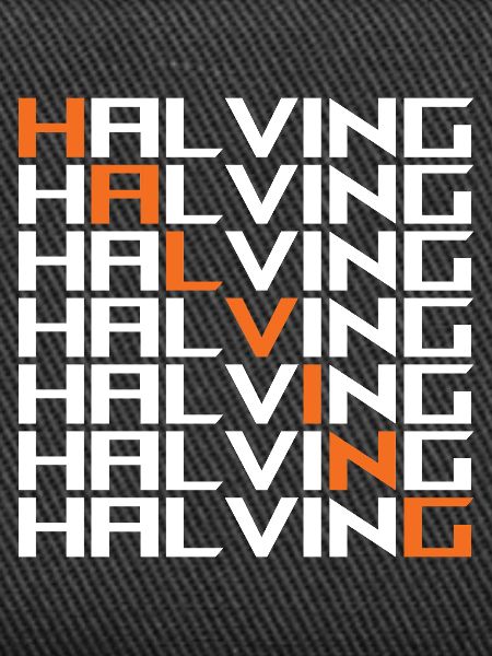 Halving Bitcoin
