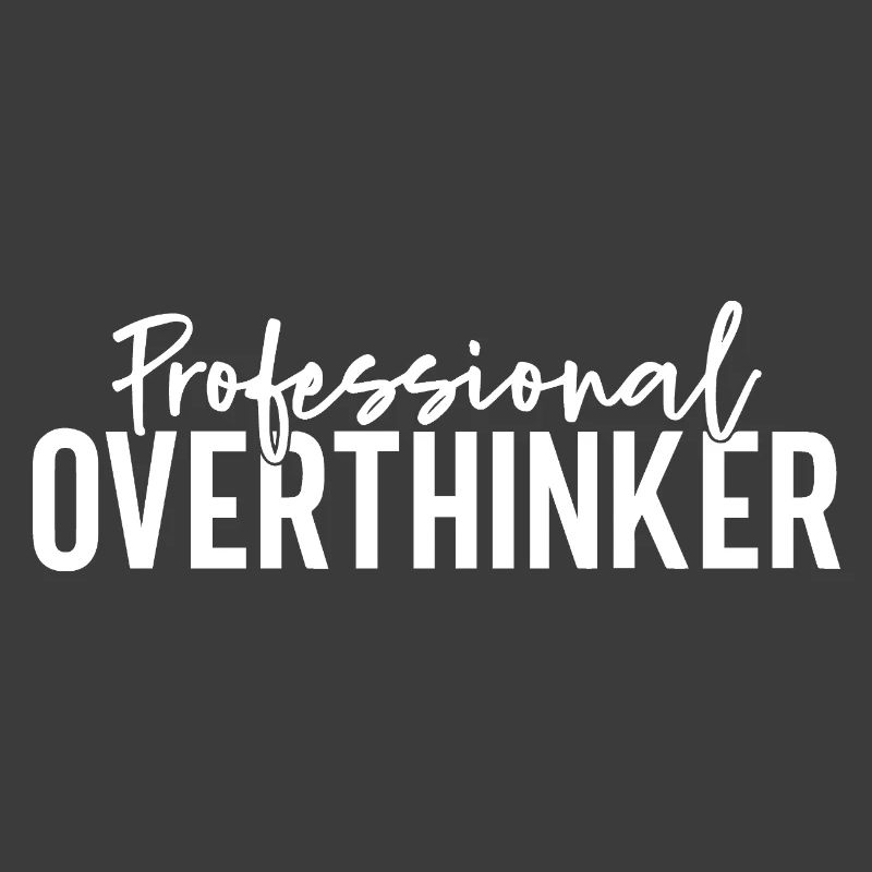 Professional Overthinker Typography Statement