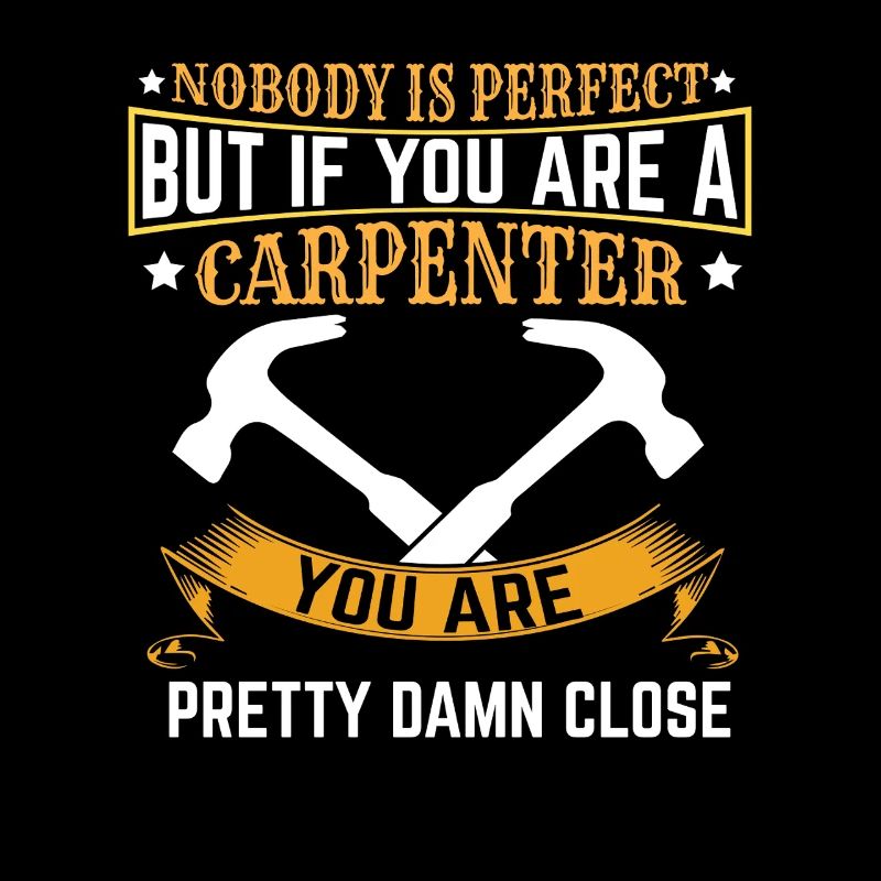 Carpenter Saying Funny Craftsman Hammer Timber Construction