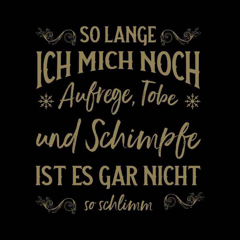 Solange ich tobe und schimpfe lebe ich noch