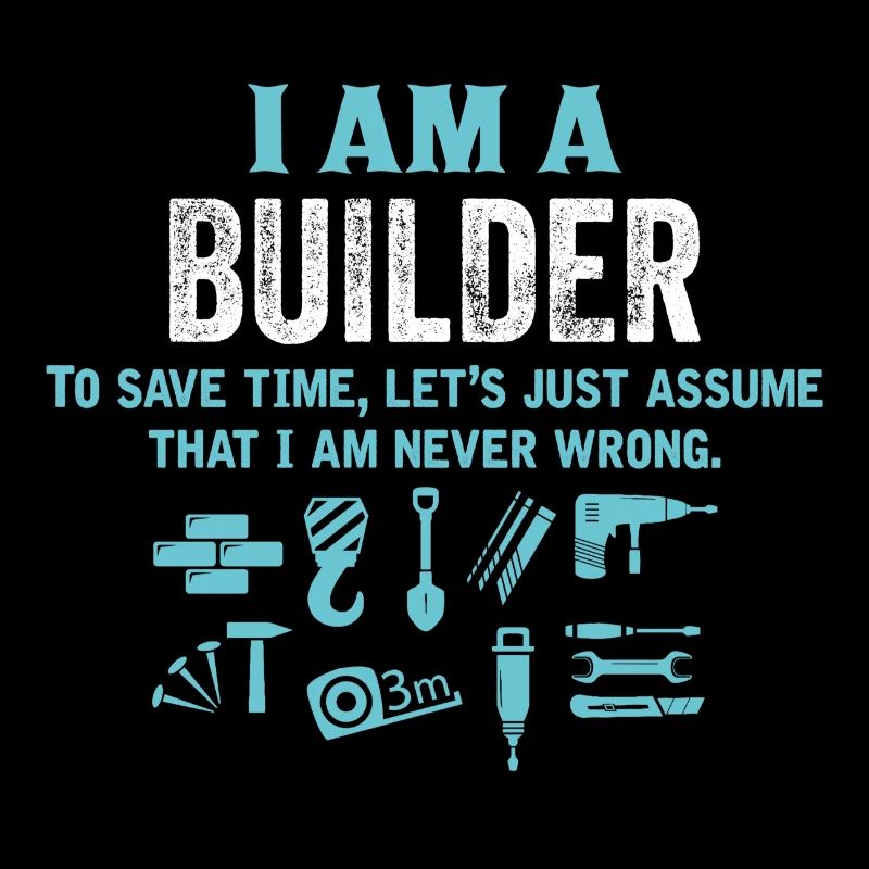 I Am A Builder...