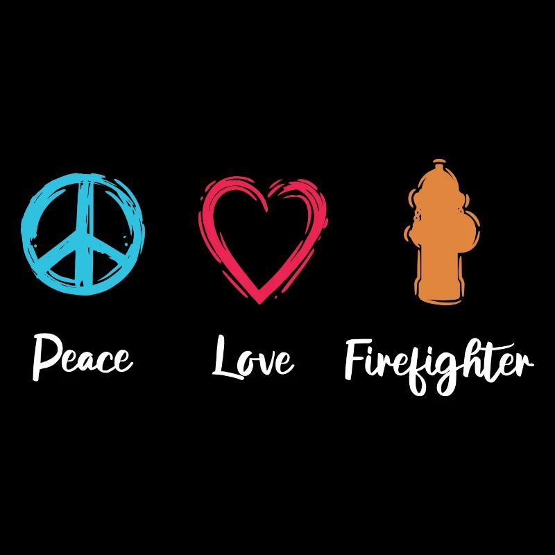 Peace Love Firefighter