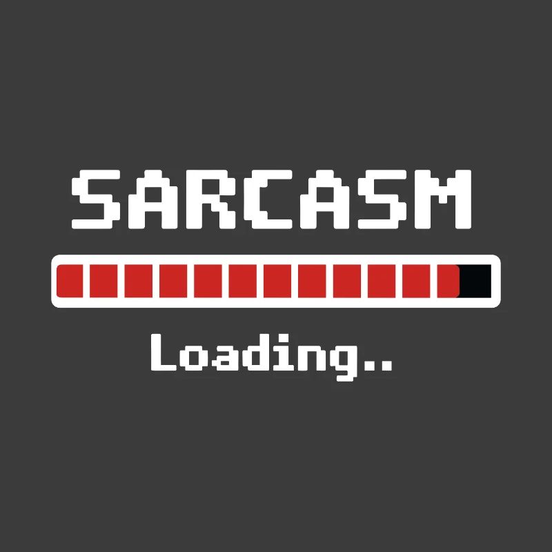 Sarcasme Loading Humour