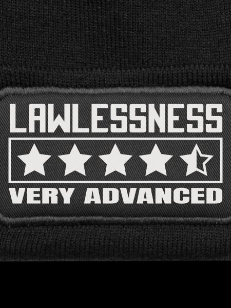 Funny saying: Lawlessness advanced!
