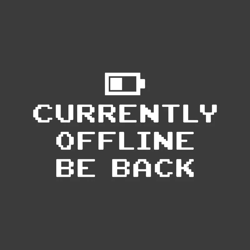 Currently Offline Be Back Battery Empty