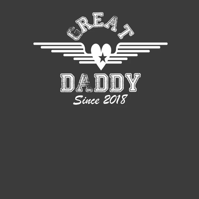 Great Daddy Since 2018