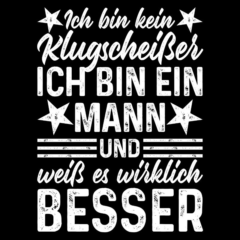 Mann lustige Sprüche - Ich bin kein Klugscheißer