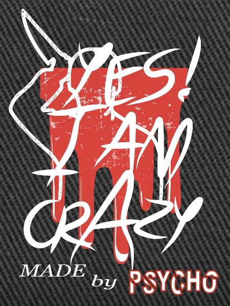 Yes I'm Crazy