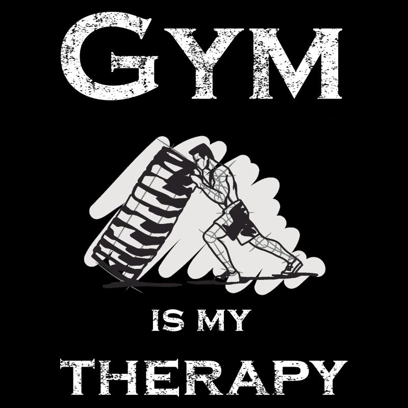 GYM IS MY THERAPY