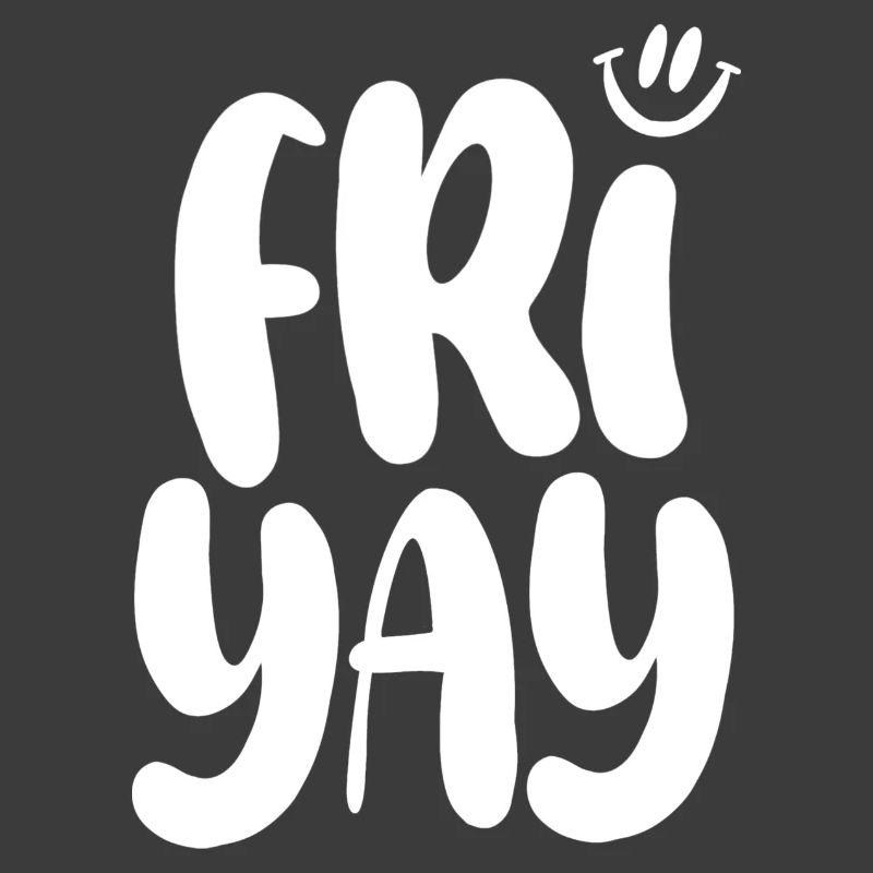 Friyay Friday