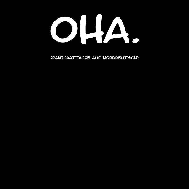 Norddeutschland Spruch Oha Panikattacke