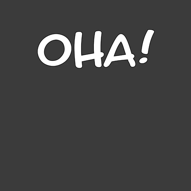 OHA! - Ausruf/lustiger Spruch