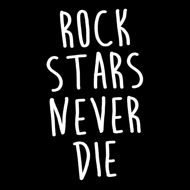 Rock Stars never die - RockNRoll