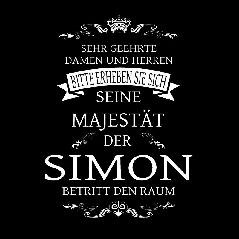 Seine Majestät der Simon betritt den Raum