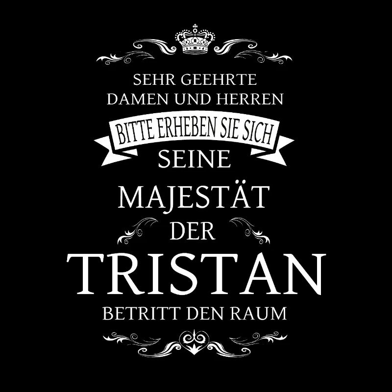 Sa Majesté Tristan entre dans la pièce