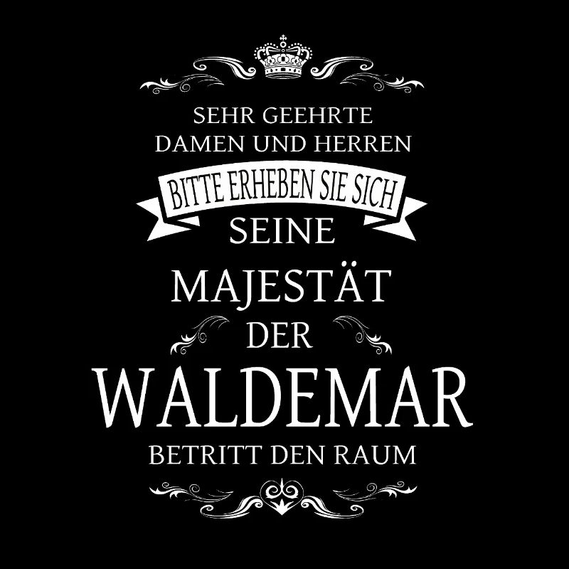 Sa Majesté le Waldemar entre dans la pièce