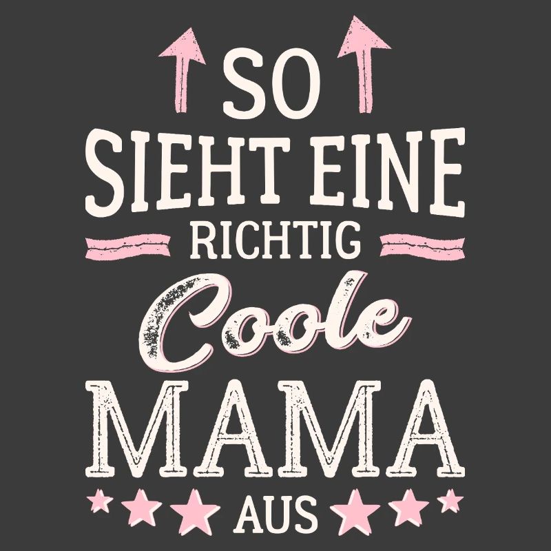 So sieht eine coole Mama aus Beste Mutter Mami