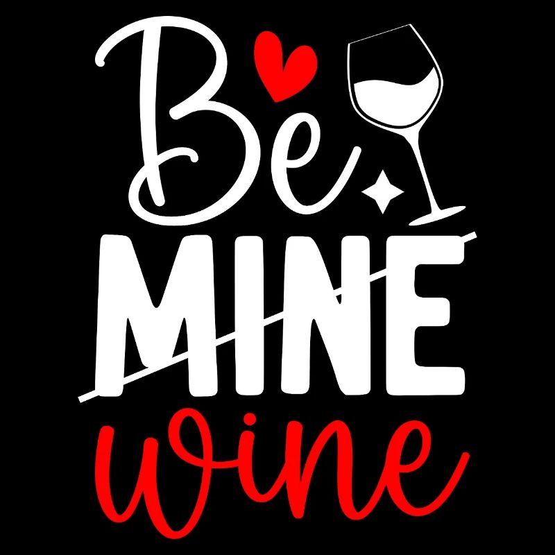 Witziges Be Mine Wine Valentinstag Wein Liebhaber