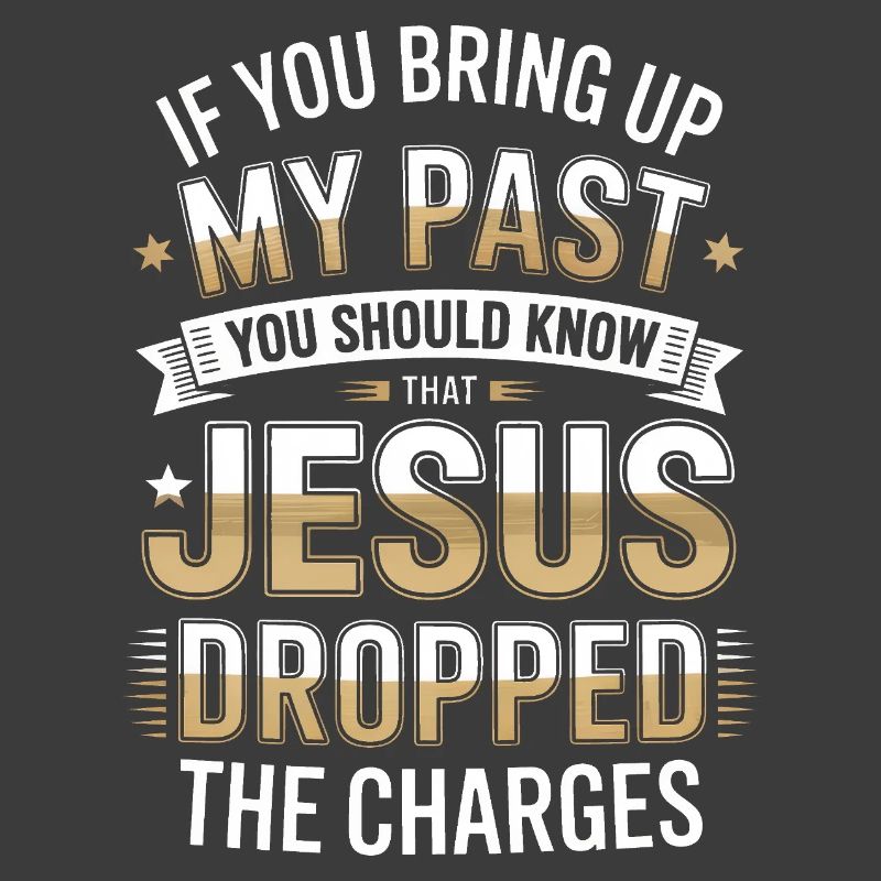 Jesus Dropped The Charges Tee