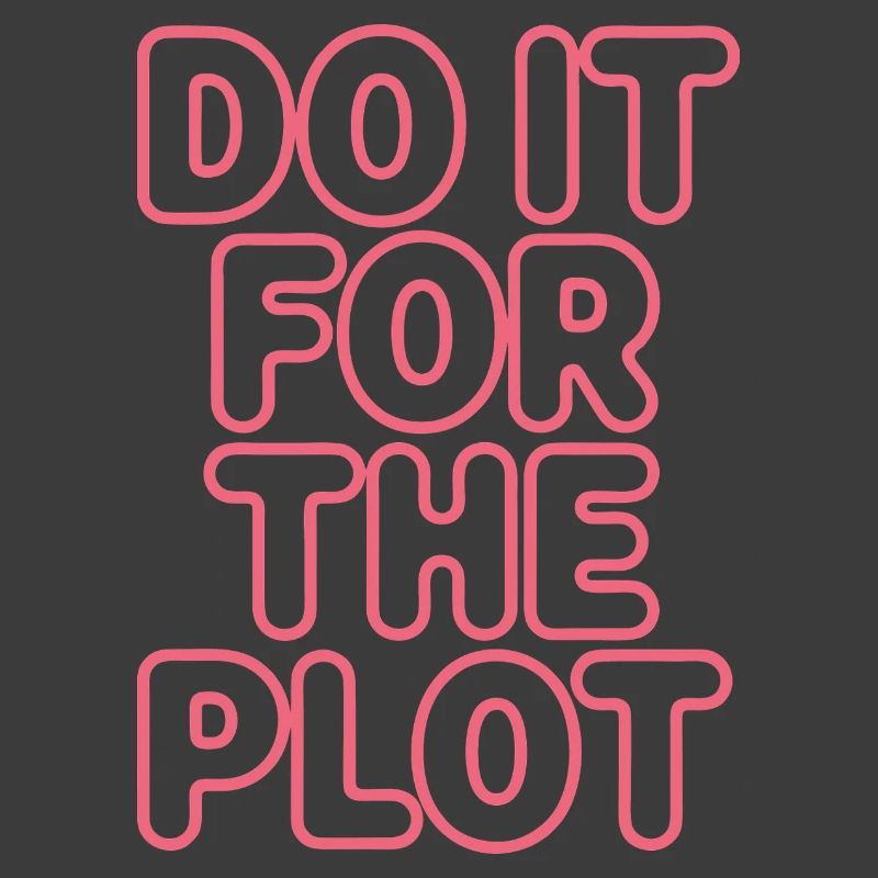 Do It For The Plot Neon