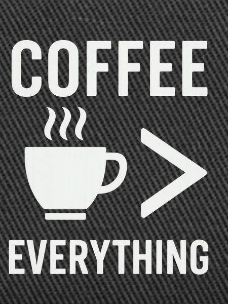 Coffee is everything