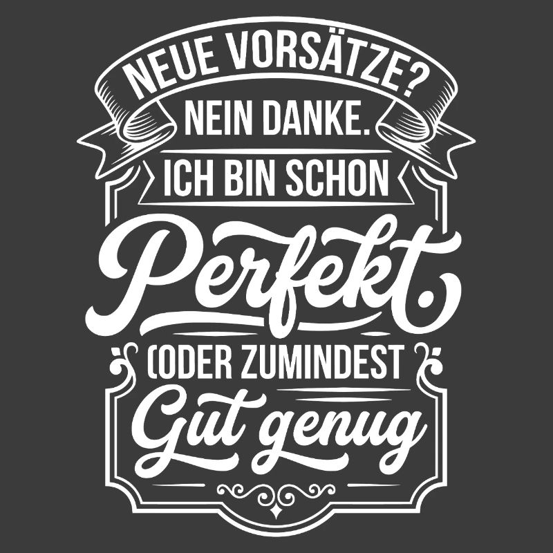 Perfekt oder gut genug Neujahrsscherz