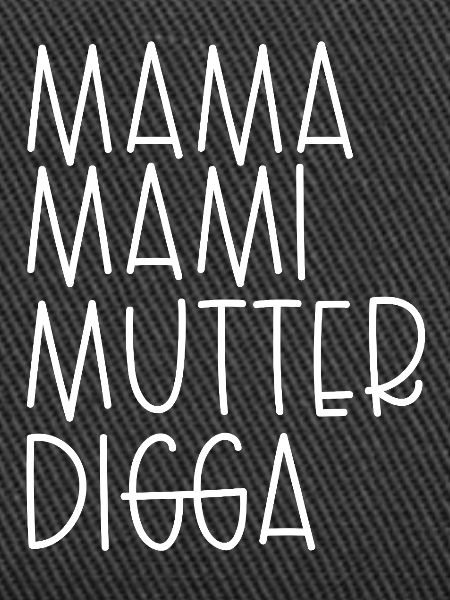 Mama Mami Mutter Digga